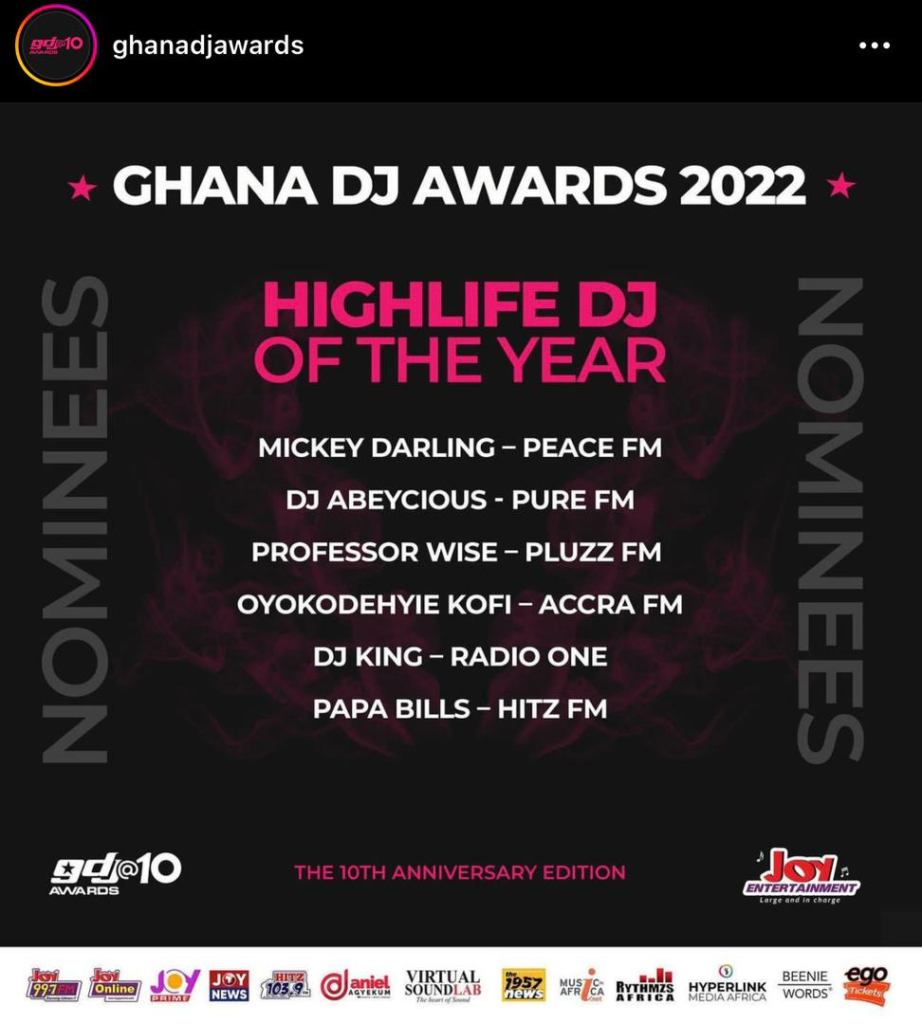 With regard to the Highlife DJ of the Year, Papa Bills faces tough competition with Peace FM's Mickey Darling, DJ Abeycious of Pure FM, Pluzz FM's Professor Wise, Oyokodehyie Kofi of Accra FM, and Radio One's DJ King.