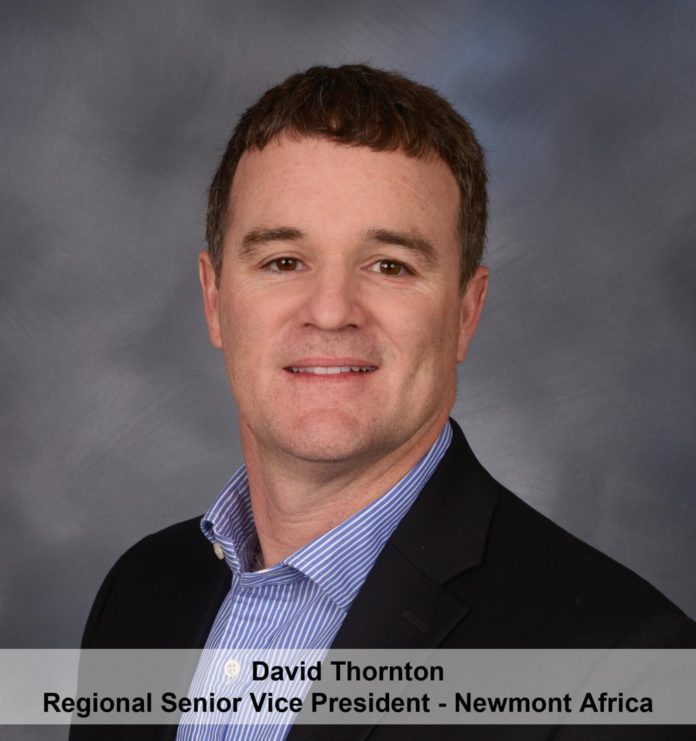 David Thornton, Regional Senior Vice President, Newmont Africa Operations David Thornton, Regional Senior Vice President, Newmont Africa Operations