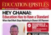 Hey Ghana! Education has to have a standard